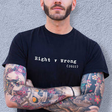 Load image into Gallery viewer, Right v Wrong Feminist T-Shirt