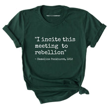 Load image into Gallery viewer, I Incite This Meeting To Rebellion Feminist T-Shirt