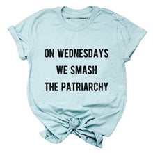Load image into Gallery viewer, On Wednesdays We Smash The Patriarchy Feminist T-Shirt