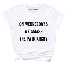 Load image into Gallery viewer, On Wednesdays We Smash The Patriarchy Feminist T-Shirt