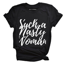 Load image into Gallery viewer, Such A Nasty Woman Feminist T-Shirt