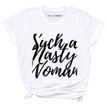 Load image into Gallery viewer, Such A Nasty Woman Feminist T-Shirt