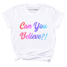 Load image into Gallery viewer, Queer Eye Can You Believe Feminist T-Shirt