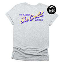 Load image into Gallery viewer, She Believed She Could So She Did Feminist T-Shirt