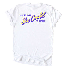 Load image into Gallery viewer, She Believed She Could So She Did Feminist T-Shirt