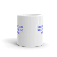 Load image into Gallery viewer, She Believed She Could So She Did Feminist Coffee Mug