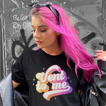 Load image into Gallery viewer, Vent To Me T-Shirt