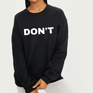 Schitt's Creek Don't - Feminist Sweatshirt-Feminist Apparel, Feminist Clothing, Feminist Sweatshirt-The Spark Company-The Spark Company