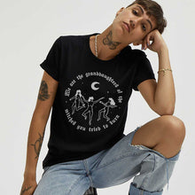 Load image into Gallery viewer, We Are The Granddaughters Of The Witches You Tried To Burn Halloween Feminist T-Shirt