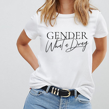 Load image into Gallery viewer, Gender: What A Drag Pride LGBTQ+ T-Shirt