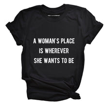 Load image into Gallery viewer, A Woman&#39;s Place Feminist T-Shirt