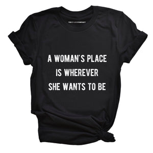 A Woman's Place Feminist T-Shirt