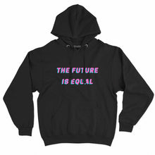 Load image into Gallery viewer, The Future Is Equal LGBTQ+ Hoodie