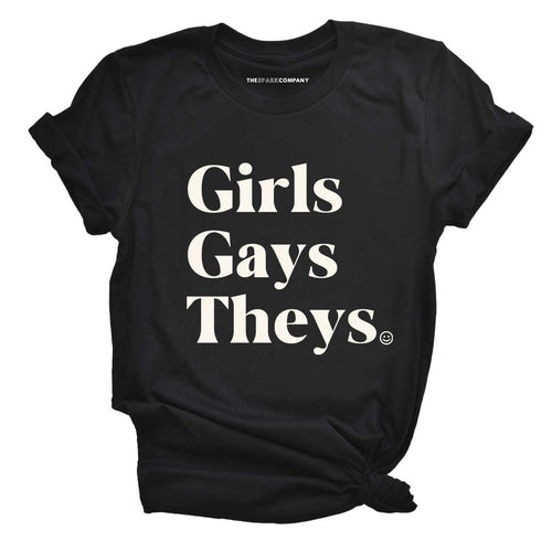 Girls Gays Theys LGBTQ+ T-Shirt