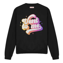Load image into Gallery viewer, Vent To Me Sweatshirt