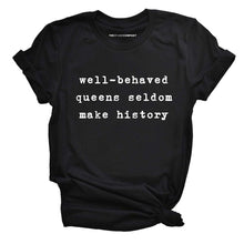 Load image into Gallery viewer, Well-Behaved Queens Pride LGBTQ+ T-Shirt