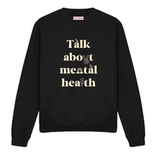 Load image into Gallery viewer, Talk About Mental Health Sweatshirt