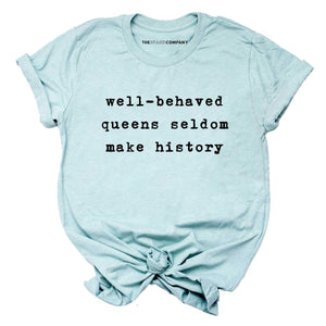 Well-Behaved Queens Pride LGBTQ+ T-Shirt