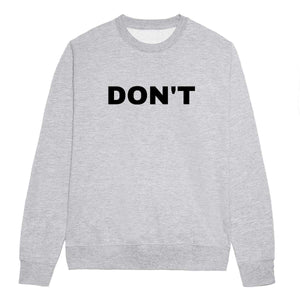 Don't Feminist Sweatshirt