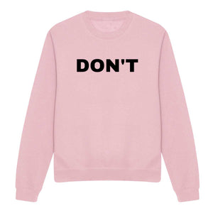 Don't Feminist Sweatshirt