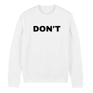 Don't Feminist Sweatshirt
