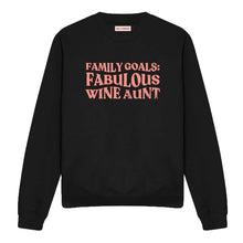 Load image into Gallery viewer, Family Goals: Fabulous Wine Aunt Feminist Sweatshirt