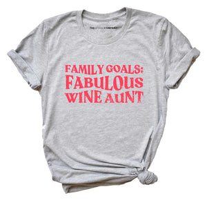 Family Goals: Fabulous Wine Aunt Feminist T-Shirt