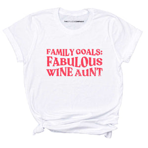 Family Goals: Fabulous Wine Aunt Feminist T-Shirt