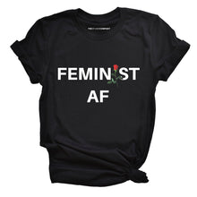 Load image into Gallery viewer, Feminist AF Rose Feminist T-Shirt