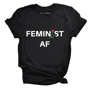Feminist AF Rose Feminist T-Shirt