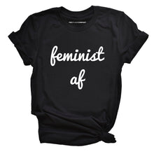 Load image into Gallery viewer, Feminist AF Script Feminist T-Shirt