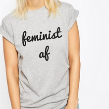 Load image into Gallery viewer, Feminist AF Script - Feminist Shirt-Feminist Apparel, Feminist Clothing, Feminist T Shirt-The Spark Company-The Spark Company