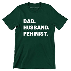 Dad. Husband. Feminist. Men's Feminist T-Shirt
