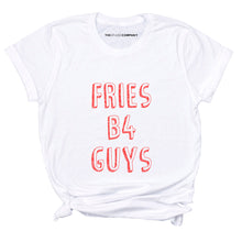 Load image into Gallery viewer, Fries Before Guys Feminist T-Shirt