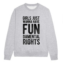 Load image into Gallery viewer, Girls Just Wanna Have Fundamental Rights - Feminist Sweatshirt