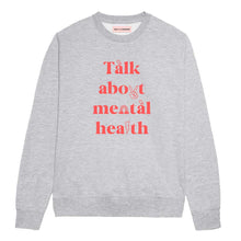 Load image into Gallery viewer, Talk About Mental Health Sweatshirt