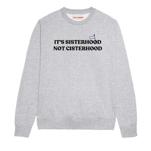 Its Sisterhood Not Cisterhood LGBTQ+ Sweatshirt