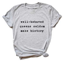 Load image into Gallery viewer, Well-Behaved Queens Pride LGBTQ+ T-Shirt