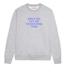 Load image into Gallery viewer, Hold On, Let Me Overthink This Feminist Sweatshirt