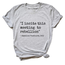 Load image into Gallery viewer, I Incite This Meeting To Rebellion Feminist T-Shirt