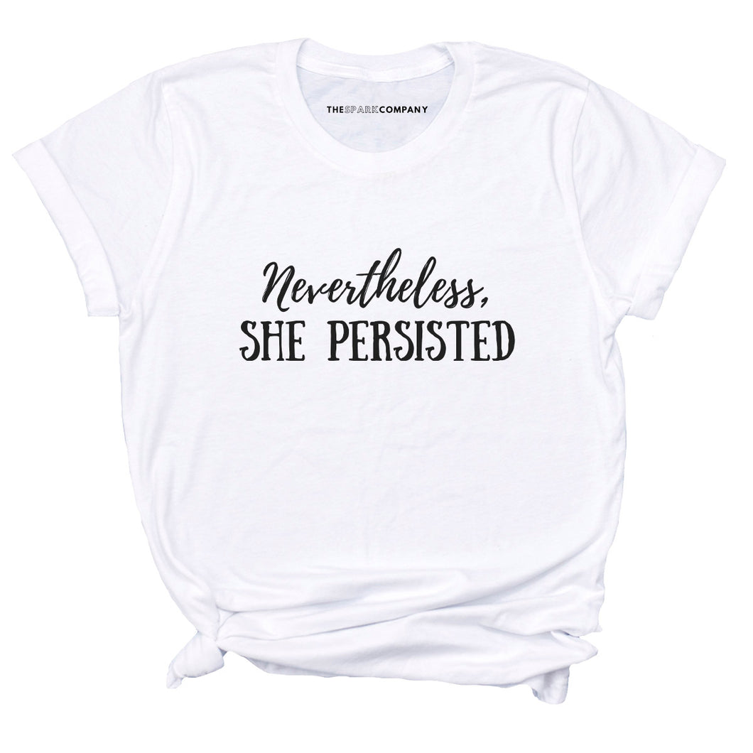 Nevertheless She Persisted Feminist T-Shirt
