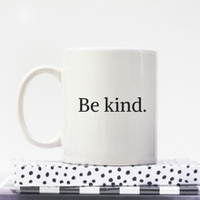 Load image into Gallery viewer, Be Kind - Feminist Coffee Mug-Feminist Apparel, Feminist Gift, Feminist Coffee Mug-The Spark Company-The Spark Company