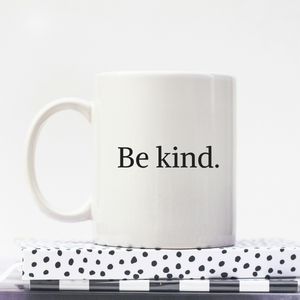 Be Kind - Feminist Coffee Mug-Feminist Apparel, Feminist Gift, Feminist Coffee Mug-The Spark Company-The Spark Company