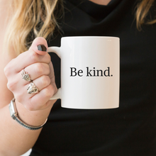 Load image into Gallery viewer, Be Kind - Feminist Coffee Mug-Feminist Apparel, Feminist Gift, Feminist Coffee Mug-The Spark Company-The Spark Company