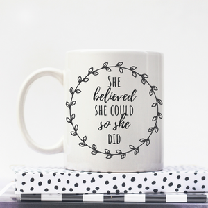 She Believed She Could So She Did - Feminist Mug, Feminist Gift-Feminist Apparel, Feminist Gift, Feminist Coffee Mug-The Spark Company-The Spark Company