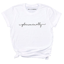 Load image into Gallery viewer, Phenomenal Woman Feminist T-Shirt