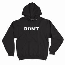Load image into Gallery viewer, Don&#39;t Hoodie