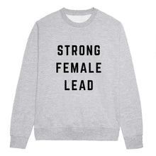 Load image into Gallery viewer, Strong Female Lead Feminist Sweatshirt