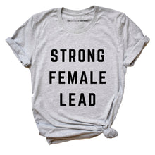 Load image into Gallery viewer, Strong Female Lead Feminist T-Shirt