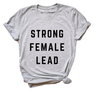 Strong Female Lead Feminist T-Shirt